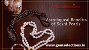 Astrological benefits of keshi pearls gemstones
